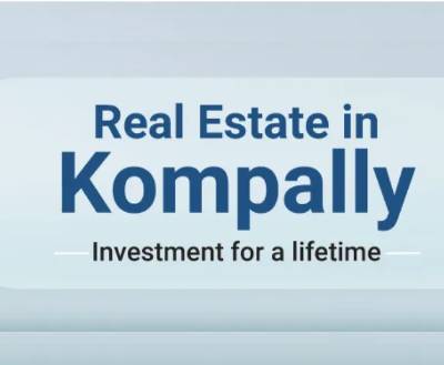 Properties in Kompally, A Lucrative Investment